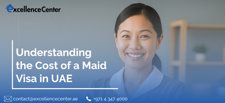 Understanding the Cost of a Maid Visa in UAE