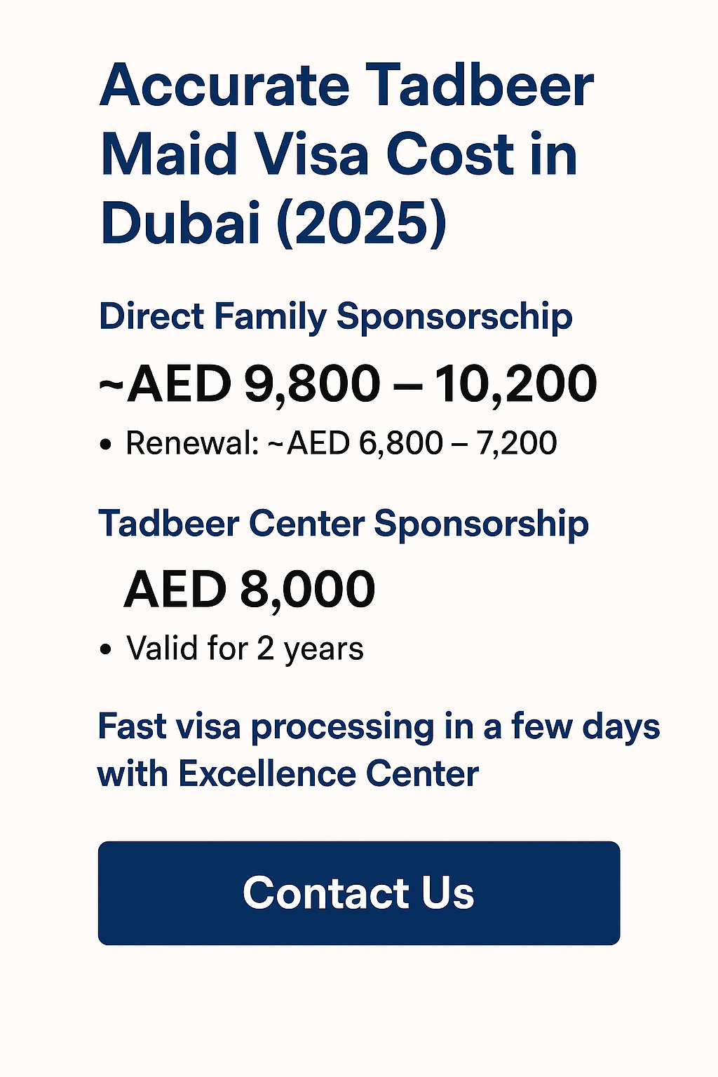 Infographic showing accurate Tadbeer maid visa cost in Dubai 2025. Direct Family Sponsorship: AED 9,800–10,200 first year, renewal AED 6,800–7,200. Tadbeer Center Sponsorship: AED 8,000 for 2 years. Includes fast visa processing in a few days with Excellence Center and a Contact Us button.