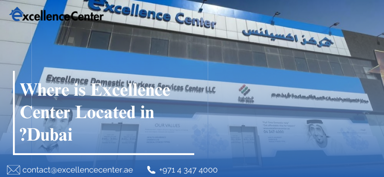 Where is Excellence Center Located in Dubai?