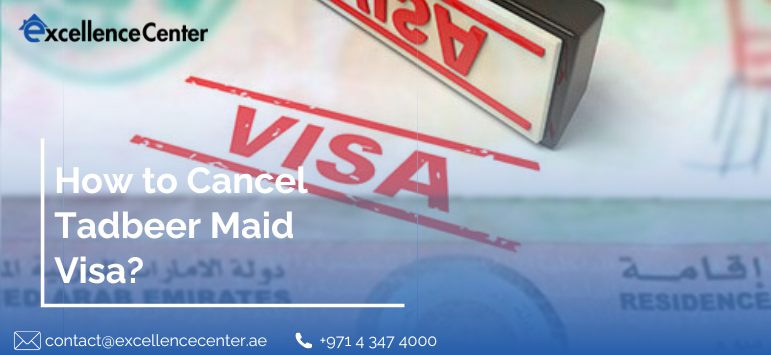 Cancel Tadbeer Maid Visa