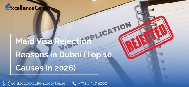 Maid Visa Rejection Reasons in Dubai (Top 10 Causes in 2026)